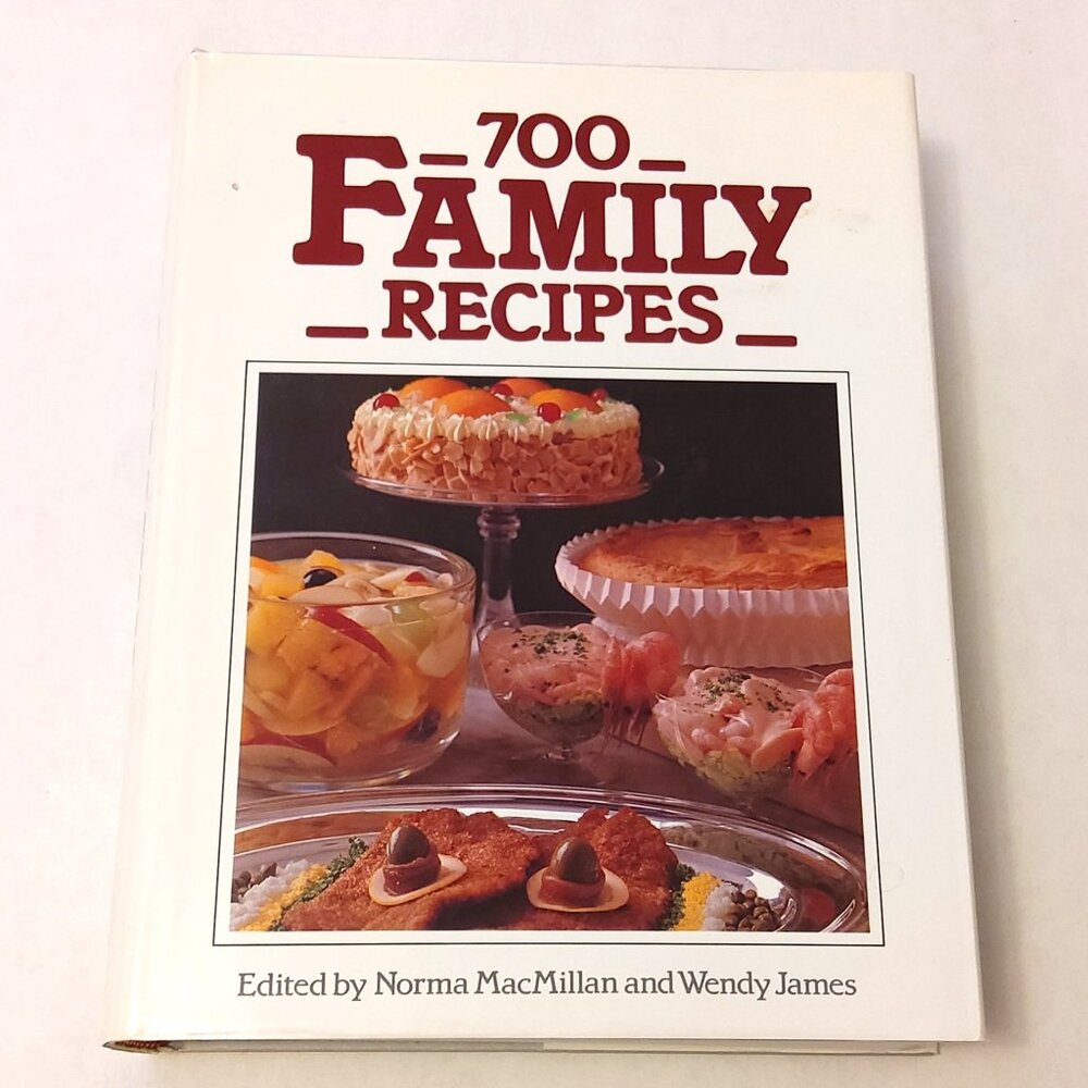 Preowned 700 Family Recipes Hardcover –Edited by Norma MacMillan and Wendy James